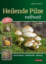 Jürgen Guthmann Heilende Pilze weltweit