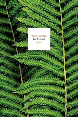 Far-Fetched: Poems by Devin Johnston (paperback)