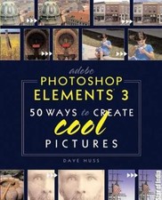 Adobe Photoshop Elements 3: 50 Ways To - Paperback, by Huss Dave - Very Good