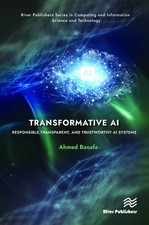 Transformative AI: Responsible, Transparent, and Trustworthy AI systems (Riv...