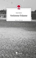 Verlorene TräUme. Life Is A Story - Story.One Nele Weich