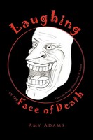Amy Adams | Laughing In The Face Of Death | Taschenbuch | Englisch (2009)