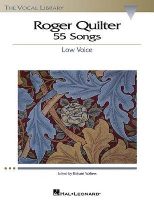 Roger Quilter: 55 Songs: Low Voice | Roger Quilter | Englisch |