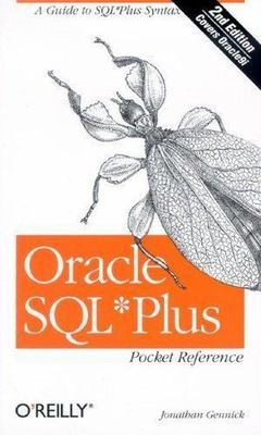 Oracle SQL*Plus Pocket Reference by Gennick, Jonathan
