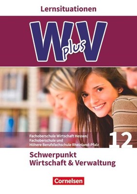 W plus V - FOS Hessen / FOS und HBFS Rheinland-Pfalz Pflichtbereich 12 - Wirtsch