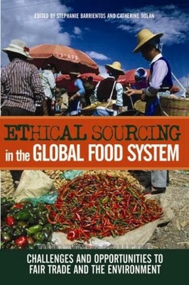 Ethical Sourcing in the Global Food System. 9781844071890