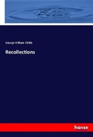 Recollections George William Childs
