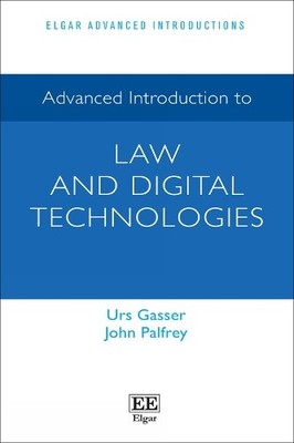 Advanced Introduction to Law and Digital Technologies by Urs ... - 9781803924472