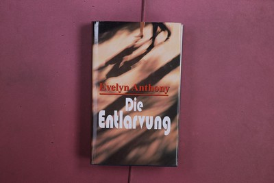 412317 Evelyn Anthony DIE ENTLARVUNG Serge's Medien GmbH HC