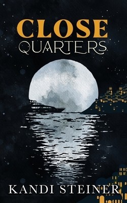 Close Quarters Special Edition Kandi Steiner Paperback