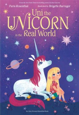 Uni the Unicorn in the Real World - Rosenthal, 9780593306802, hardcover, new