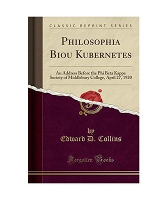 Philosophia Biou Kubernetes: An Address Before the Phi Beta Kappa Society of Mid