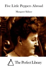 Five Little Peppers Abroad (Perfect Library) 9781512146264 Fast Free Shipping-,