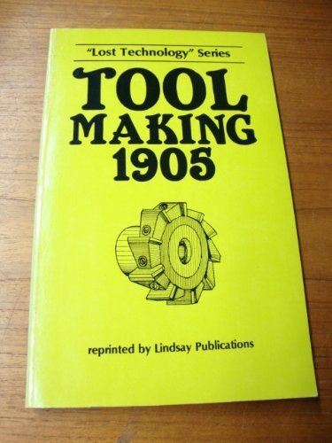Toolmaking 1905: Lost Technology Series - Picture 1 of 2