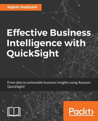 Rajesh Nadipalli | Effective Business Intelligence with QuickSight | Taschenbuch