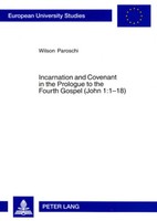 Incarnation And Covenant In The Prologue To The Fourth Gospel (John 1:1-18)