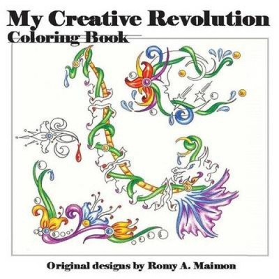 My Creative Revolution Coloring Book: Just Because You Color Them Doesn't Mean