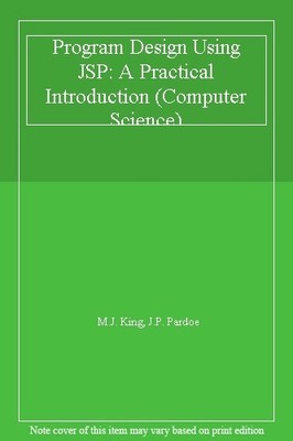 Program Design Using JSP - a Practical Introduction (Computer Science),M.J. Kin