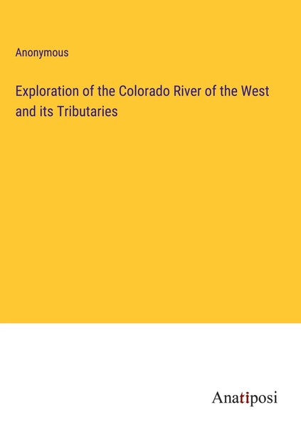 Anonymous | Exploration Of The Colorado River Of The West And Its Tributaries-image