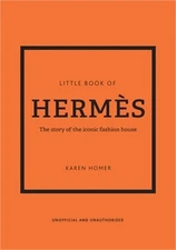 The Little Book of Herm�s: The Story of the Iconic Fashion House (Hardback or Ca