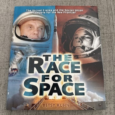 Race for Space : The United States and the Soviet Union Compete 