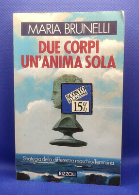 Due Corpi un'Anima Sola - Maria Brunelli - 1. Auflage Rizzoli 1988