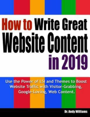 How to Write Great Website Content in 2019: Use the Power of Lsi and Themes t...