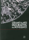Ceramica e arti decorative del Novecento. Vol. 4 - [Zerotre]