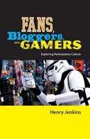 Fans, Bloggers, And Gamers | Henry Jenkins | Exploring Participatory Culture