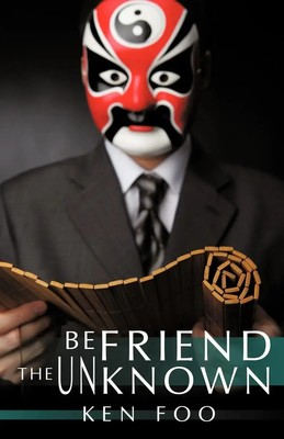 Foo Ken Foo (u. a.) | Befriend the Unknown | Taschenbuch | Englisch (2010)