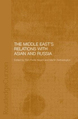 The Middle East's Relations with Asia and Russia by Hannah Ca... - 9780415333221