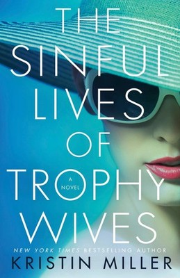 The Sinful Lives of Trophy Wives | Kristin Miller | 2021 | englisch