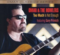 Omar The Howlers - Too Much Is Not Enough - Cd - G3Z