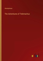 The Adventures Of Telemachus Anonymous Taschenbuch Kartoniert / Broschiert 2022