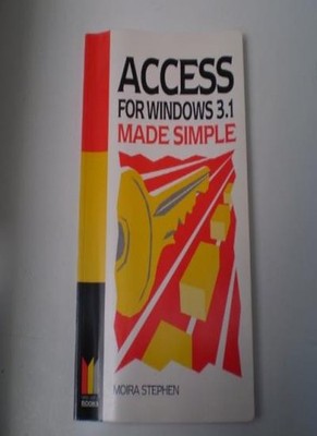 Access for Windows 3.1 Made Simple (Made Simple),Robert Stephen 