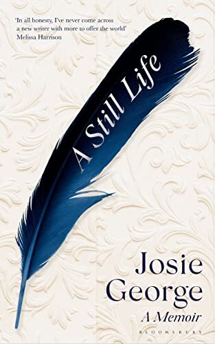 A Still Life: A Memoir by Josie George NEW Free UK Delivery - Image 3