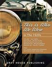This is Who We Were: In the 1920s by Grey House Publishing Inc (Hardback, 2014)