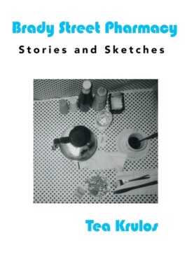 Brady Street Pharmacy: Stories And Sketches