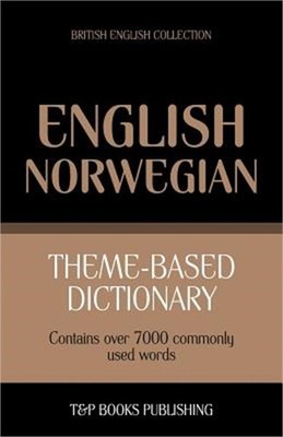 Theme-based dictionary British English-Norwegian - 7000 words (Paperback or Soft