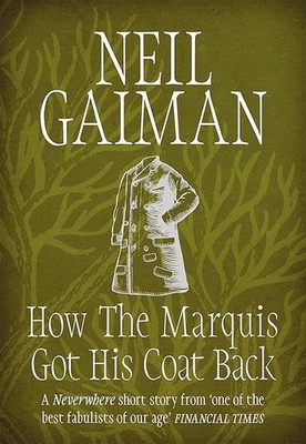 How the Marquis Got His Coat Back - Gaiman, Neil