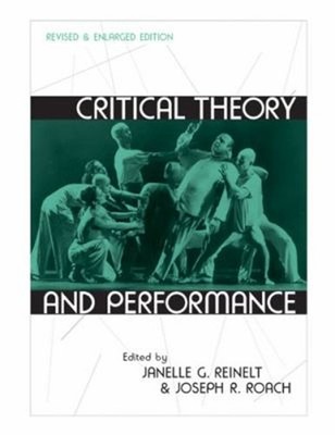 Critical Theory and Performance : Revised and Enlarged Edition Pa