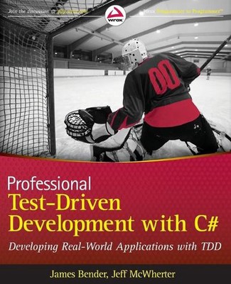 Professionelle testgetriebene Entwicklung mit C#: Entwicklung realer Anwendungen