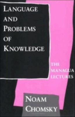 Language and Problems of Knowledge : The Managua Lectures Noam Ch