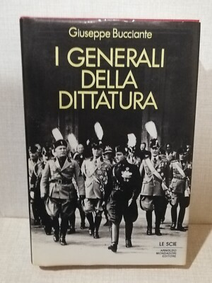 DIE GENERÄLE DER DIKTATUR Giuseppe Bucciante und Mondadori gebunden