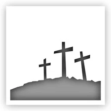 Crucifixion Crosses Easter Stencil - Choose a Size - Laser-Cut Reusable Plastic