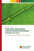Por Uma EducaÇÃO CrÍTica/EmancipatÓRia: Estudo De Caso RóGer Walteman