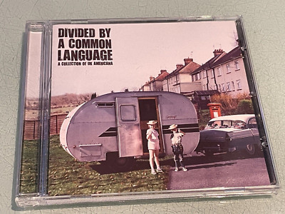 Geteilt durch eine gemeinsame Sprache - Eine Sammlung UK Americana - CD Album - 2010