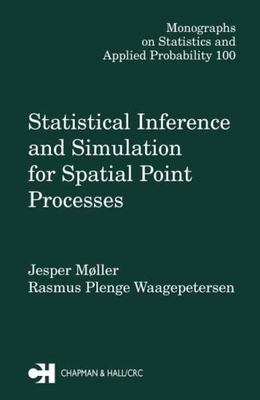 Statistical Inference and Simulation for Spatial Point Processes (Chapman & Hal