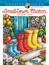 Creative Haven Small-Town Charm Coloring Book Adult Books: In The...