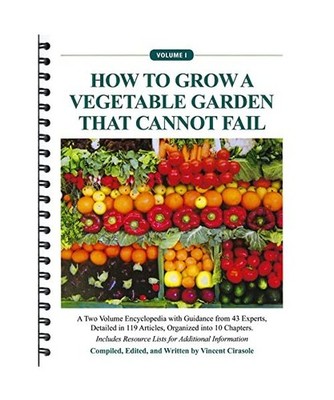 How to Grow a Vegetable Garden That Cannot Fail, Vincent Cirasole